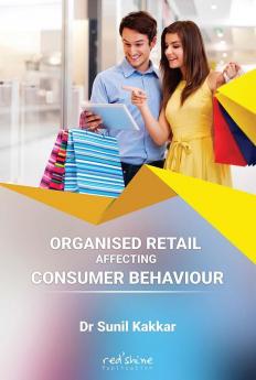 ORGANISED RETAIL AFFECTING CONSUMER BEHAVIOUR