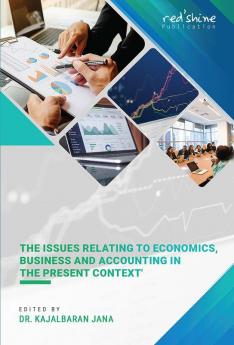 The Issues Relating to Economics Business and Accounting in the Present Context'