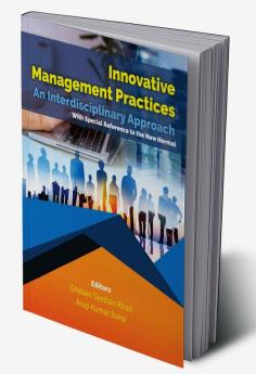 Innovative Management Practices-An Interdisciplinary Approach with special reference to the New Normal