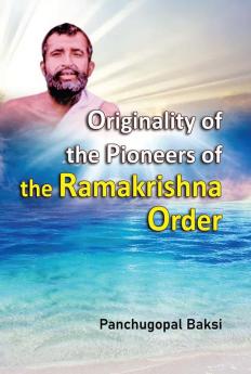 Originality of the Pioneers of the Ramakrishna Order