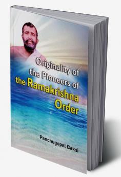 Originality of the Pioneers of the Ramakrishna Order