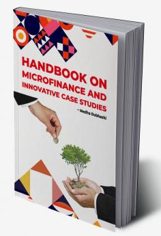 Handbook on Microfinance and Innovative Case Studies