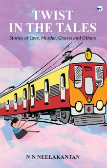 Twist in the Tales : Stories of Love Murder Ghosts and Others