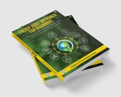 ENERGY AUDIT APPROACH FOR BEGINNERS: A Practitioner's guide for Energy Manager & Auditors