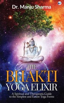 The Bhakti Yoga Elixir