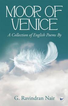 Moor of Venice: A Collection of English Poems By