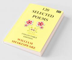120 Selected Poems: William Shakespeare