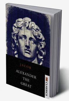 Alexander the Great Makers of History