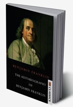 The Autobiography of Benjamin Franklin