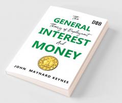 The General Theory of Employment Interest and Money: The Keynesian Revolution