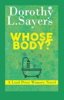 Whose Body? A Lord Peter Wimsey Novel