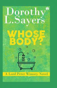 Whose Body? A Lord Peter Wimsey Novel