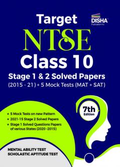 Target NTSE Class 10 Stage 1 & 2  Solved Papers (2015 - 21) + 5 Mock Tests (MAT + SAT) 7th Edition