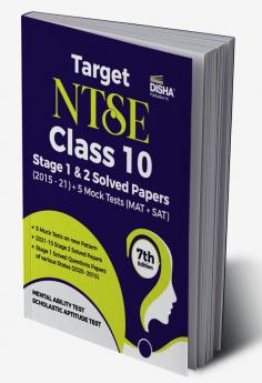 Target NTSE Class 10 Stage 1 & 2  Solved Papers (2015 - 21) + 5 Mock Tests (MAT + SAT) 7th Edition