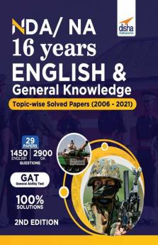 NDA/ NA 16 years English & General Knowledge Topic-wise Solved Papers (2006 - 2021) 2nd Edition