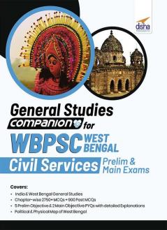 General Studies Companion for WBPSC West Bengal Civil Services WBCS Prelim and Main Exams