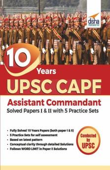 10 Years UPSC CAPF Assistant Commandant (2021 - 2012) Solved Papers I & II with 5 Practice Sets