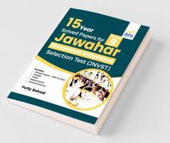 15 Year Solved Papers for Class 9 Jawahar Navodaya Vidyalaya Selection Test (JNVST)