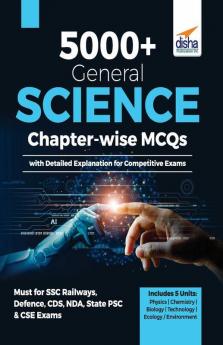 5000+ General Science Chapter-wise MCQs with Detailed Explanations for Competitive Exams