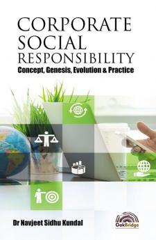 Corporate Social Responsibility: Concept, Genesis, Evolution & Practice