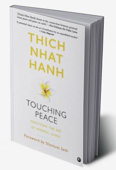 Touching Peace: Practising the Art of Mindful Living