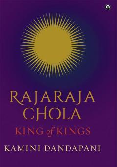 Rajaraja Chola: King of Kings