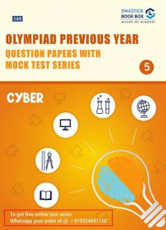 Olympiad Previous Year Question Papers and Mock Test Series For Class 5 - Cyber [7 Years] [2016-2019 & 2021-2023]