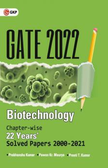 GATE 2022 - Biotechnology - 22 Years Chapter wise Solved Papers (2000-2021)