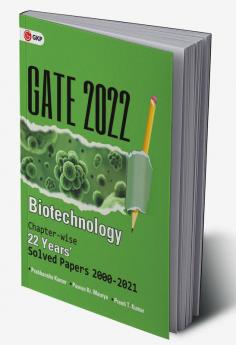 GATE 2022 - Biotechnology - 22 Years Chapter wise Solved Papers (2000-2021)