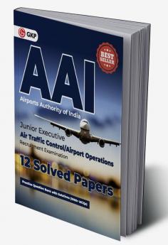 AAI (Airports Authority of India) : Junior Executive - 12 Solved Papers By GKP
