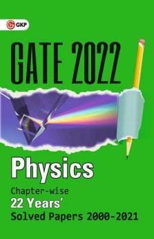 GATE 2022 - Physics - 22 Years' Chapter-wise Solved Papers (2000-2021)