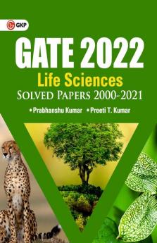 GATE 2022 : Life sciences - Solved Papers 2000-2021 By GKP.
