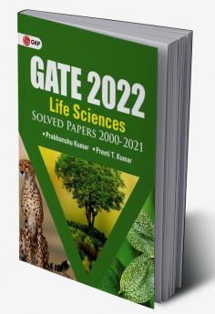 GATE 2022 : Life sciences - Solved Papers 2000-2021 By GKP.
