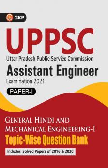 UPPSC 2020-21 : Combined State Engineering Services - Paper I General Hindi & Mechanical Engineering I Topic wise Question Bank - Assistant Engineer By GKP