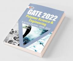 GATE 2022 - Polymer Science & Engineering - Solved Papers (2008-2021)