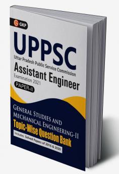 UPPSC 2020-21 : Combined State Engineering Services - Paper II General Studies & Mechanical Engineering II Topic wise Question Bank - Assistant Engineer By GKP