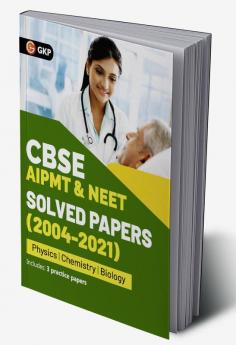 CBSE AIPMT & NEET 2022 - Solved Papers (2004-2021)
