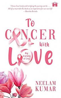 To Cancer with Love: My Journer of Joy