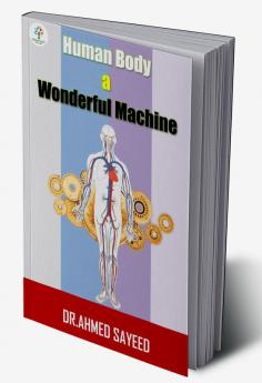 HUMAN BODY A WONDERFUL MACHINE