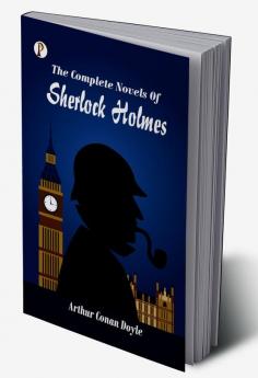 The Complete Novels of Sherlock Holmes