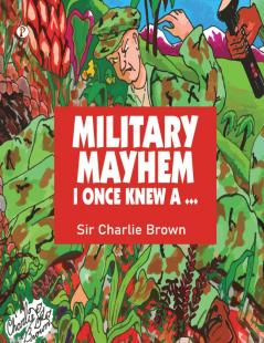 Military Mayhem I Once Knew A …