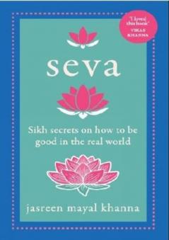 SEVA: Sikh secrets on how to be good in the real world