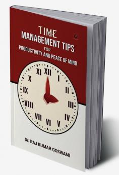 Time Management Tips For Productivity and Peace of Mind