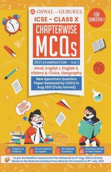 Chapterwise MCQs Vol I for Hindi English I English II History & Civics Geography: ICSE Class 10 for Semester I 2021 Exam