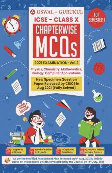 Chapterwise MCQs Vol II for Physics Chemistry Maths Biology Computer Applications: ICSE Class 10 for Semester I 2021 Exam