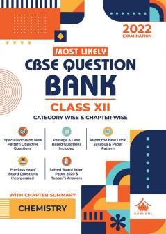 Most Likely Question Bank - Chemistry: CBSE Class 12 for 2022 Examination