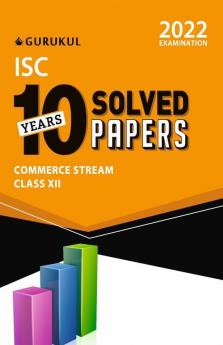 10 Years Solved Papers - Commerce: ISC Class 12 for 2022 Examination