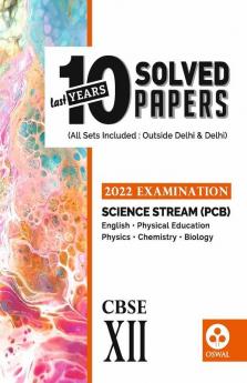 10 Last Years Solved Papers - Science (PCB): CBSE Class 12 for 2022 Examination