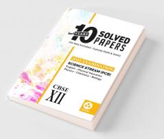 10 Last Years Solved Papers - Science (PCB): CBSE Class 12 for 2022 Examination