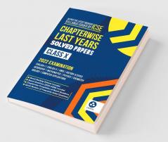 Chapterwise Last 10 Years Solved Papers: ICSE Class 10 for 2022 Examination